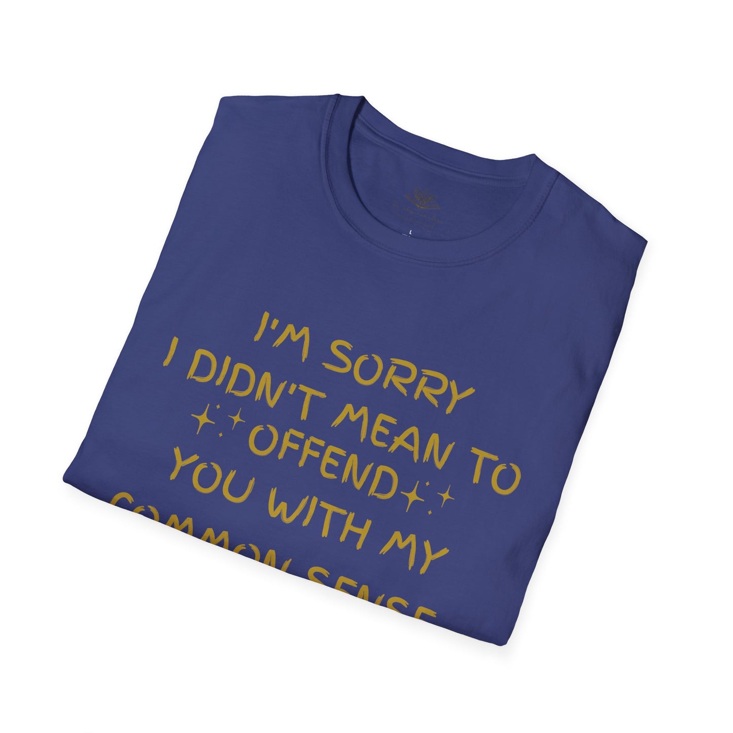 Unisex Humorous T-Shirt: "I'm Sorry I Didn't Mean to Offend" | Funny Gift for Friends, Casual Wear, Everyday Humor, Birthday Gift, Laughs