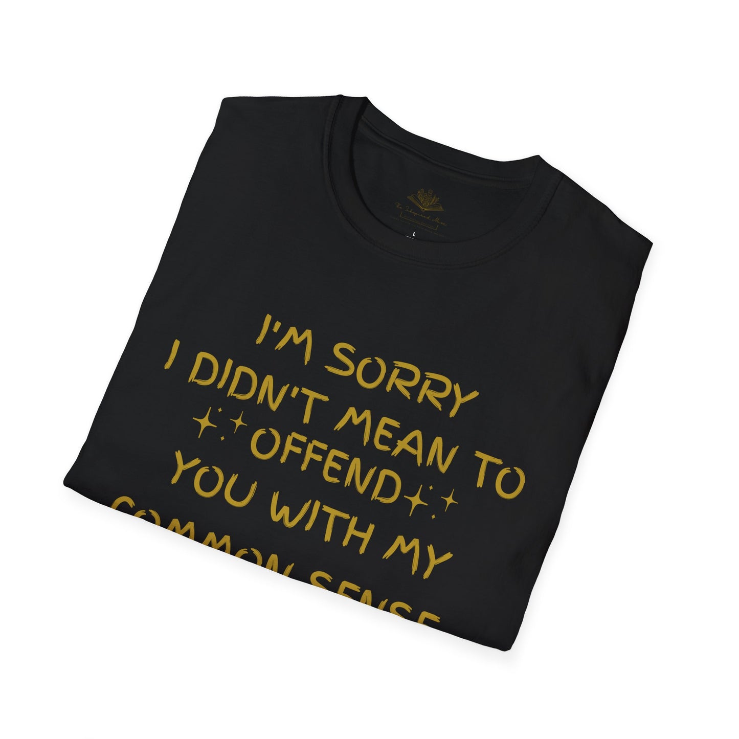 Unisex Humorous T-Shirt: "I'm Sorry I Didn't Mean to Offend" | Funny Gift for Friends, Casual Wear, Everyday Humor, Birthday Gift, Laughs
