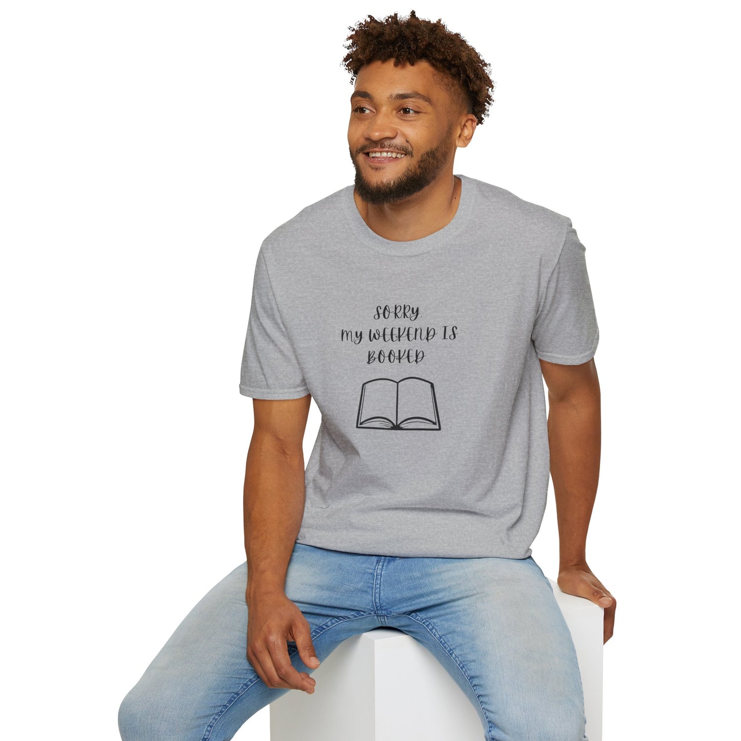 Sorry My Weekend Is Booked Unisex T-Shirt, Perfect for Readers, Literary Gifts, Sorry My Weekend Is Booked Tee, Gift for Bookworms, Cozy Reading Apparel