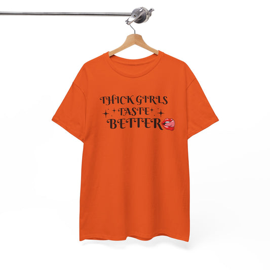 Thick Girls Taste Better Unisex Cotton Tee