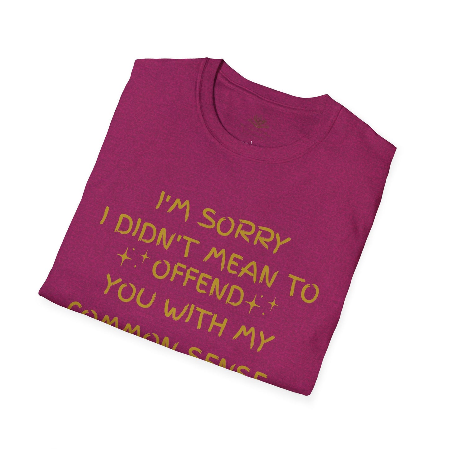 Unisex Humorous T-Shirt: "I'm Sorry I Didn't Mean to Offend" | Funny Gift for Friends, Casual Wear, Everyday Humor, Birthday Gift, Laughs