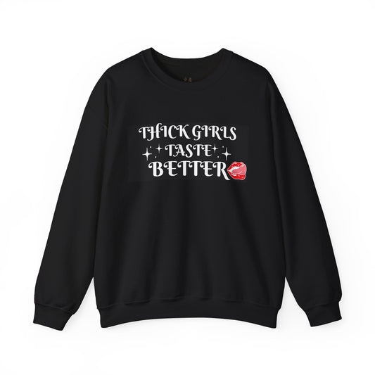 Crewneck Sweatshirt — "Thick Girls Taste Better" Graphic Sweater with Lip Print