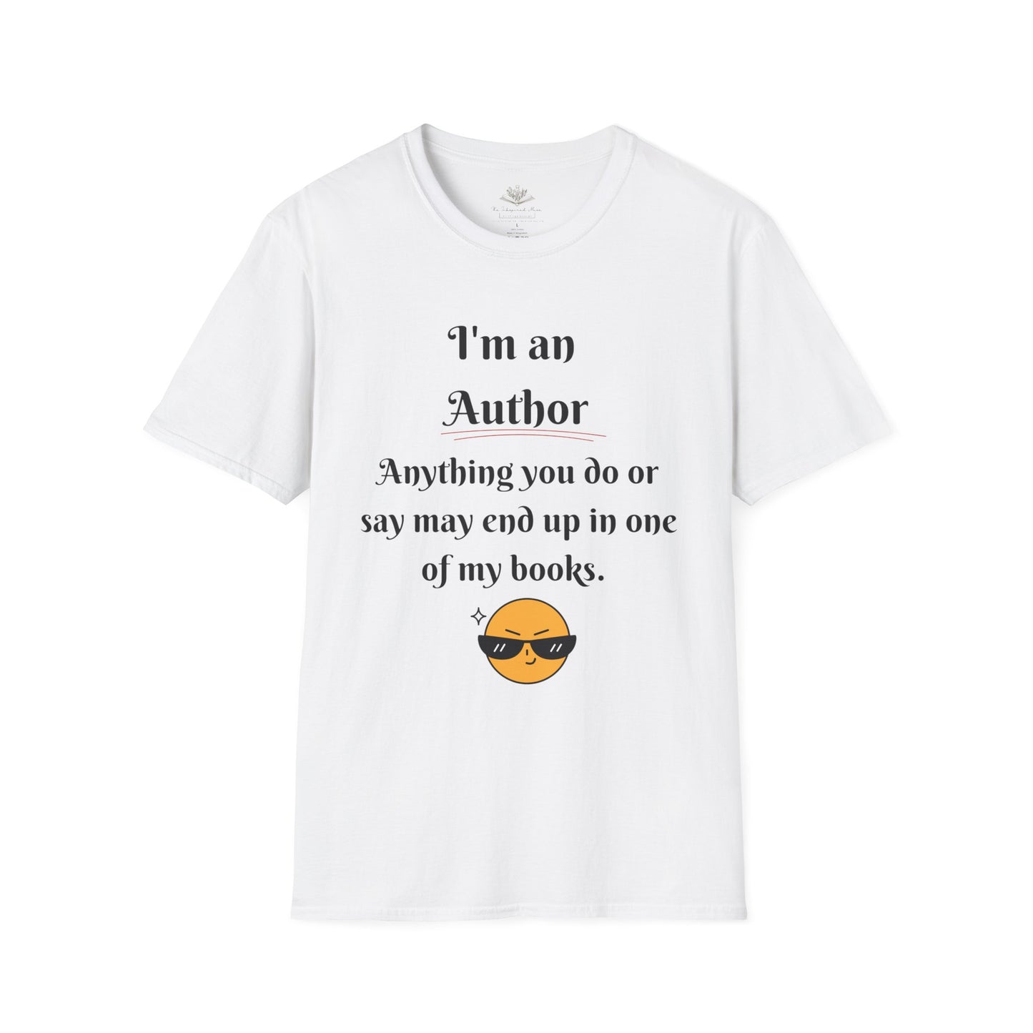 Author Quote T-Shirt, Gift for Writers, Literary Tee, Book Lover Apparel, Cute Author Shirt, Creative Writing Gift