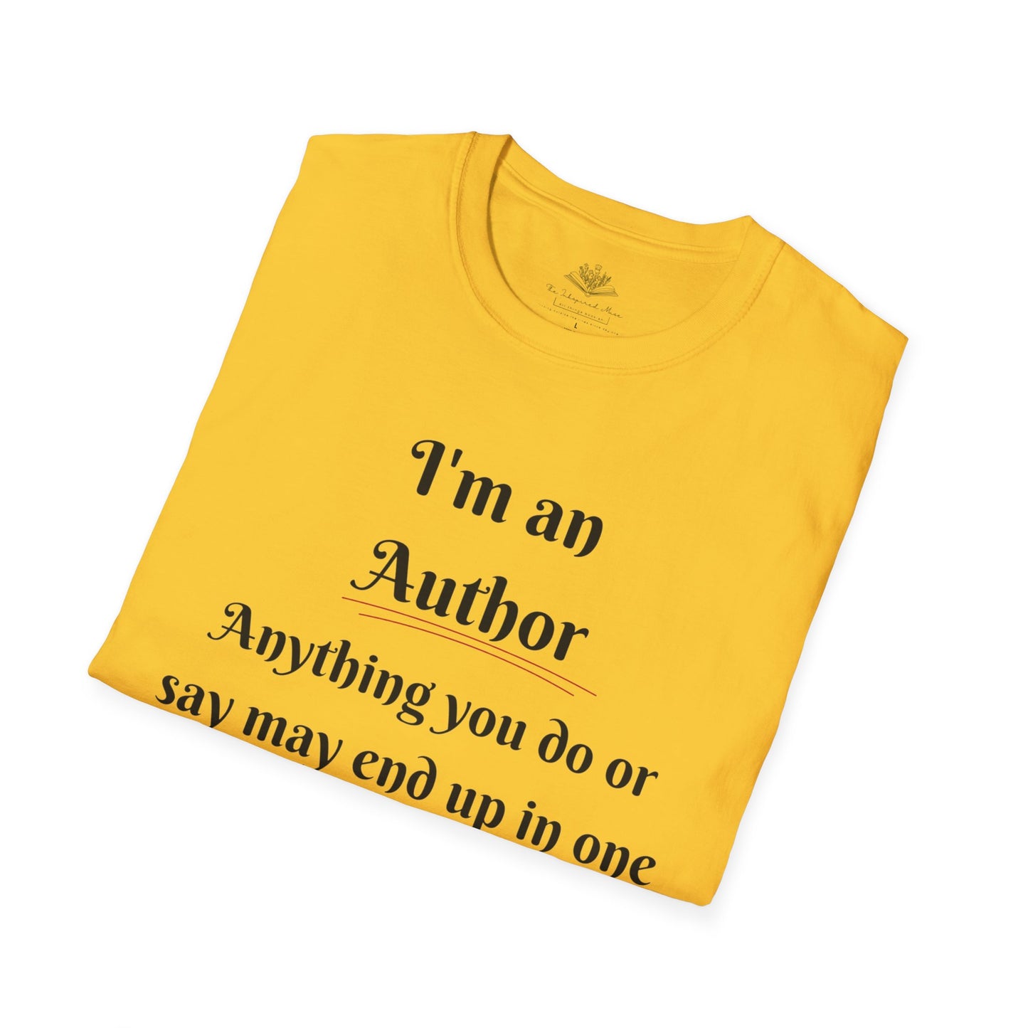 Author Quote T-Shirt, Gift for Writers, Literary Tee, Book Lover Apparel, Cute Author Shirt, Creative Writing Gift