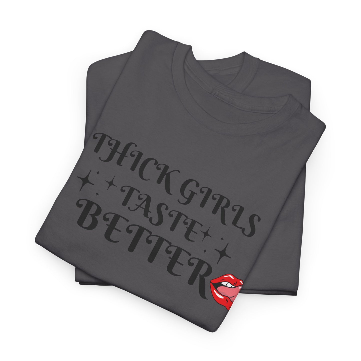 Thick Girls Taste Better Unisex Cotton Tee