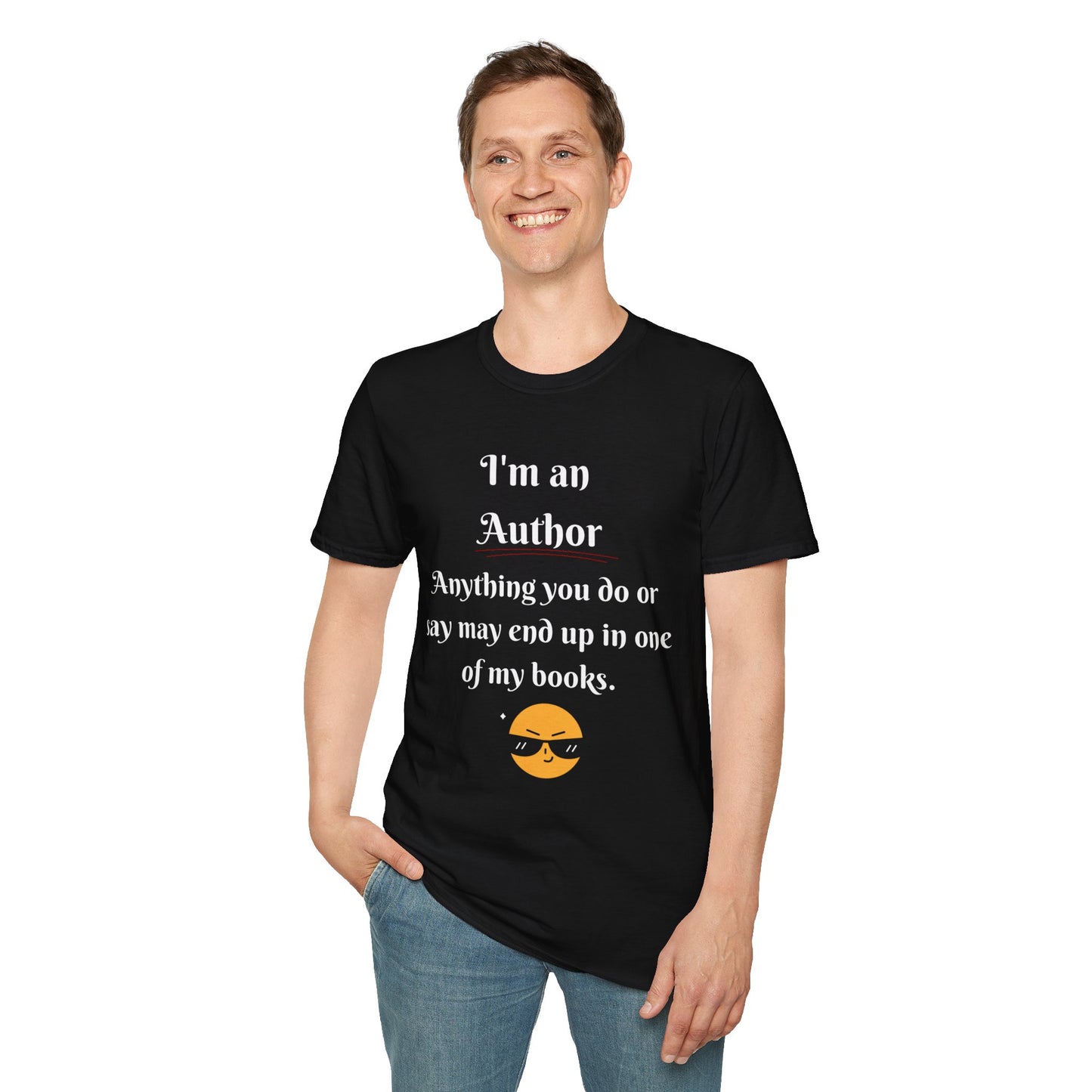 Author Quote T-Shirt, Funny Gift for Writers, Book Lover Apparel, Unisex Softstyle Shirt, Author Pride Tee, Literary Humor Wear