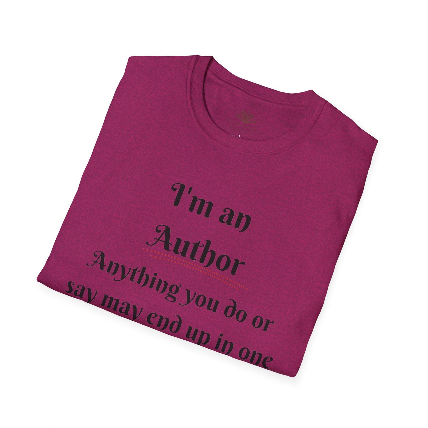 Author Quote T-Shirt, Gift for Writers, Literary Tee, Book Lover Apparel, Cute Author Shirt, Creative Writing Gift