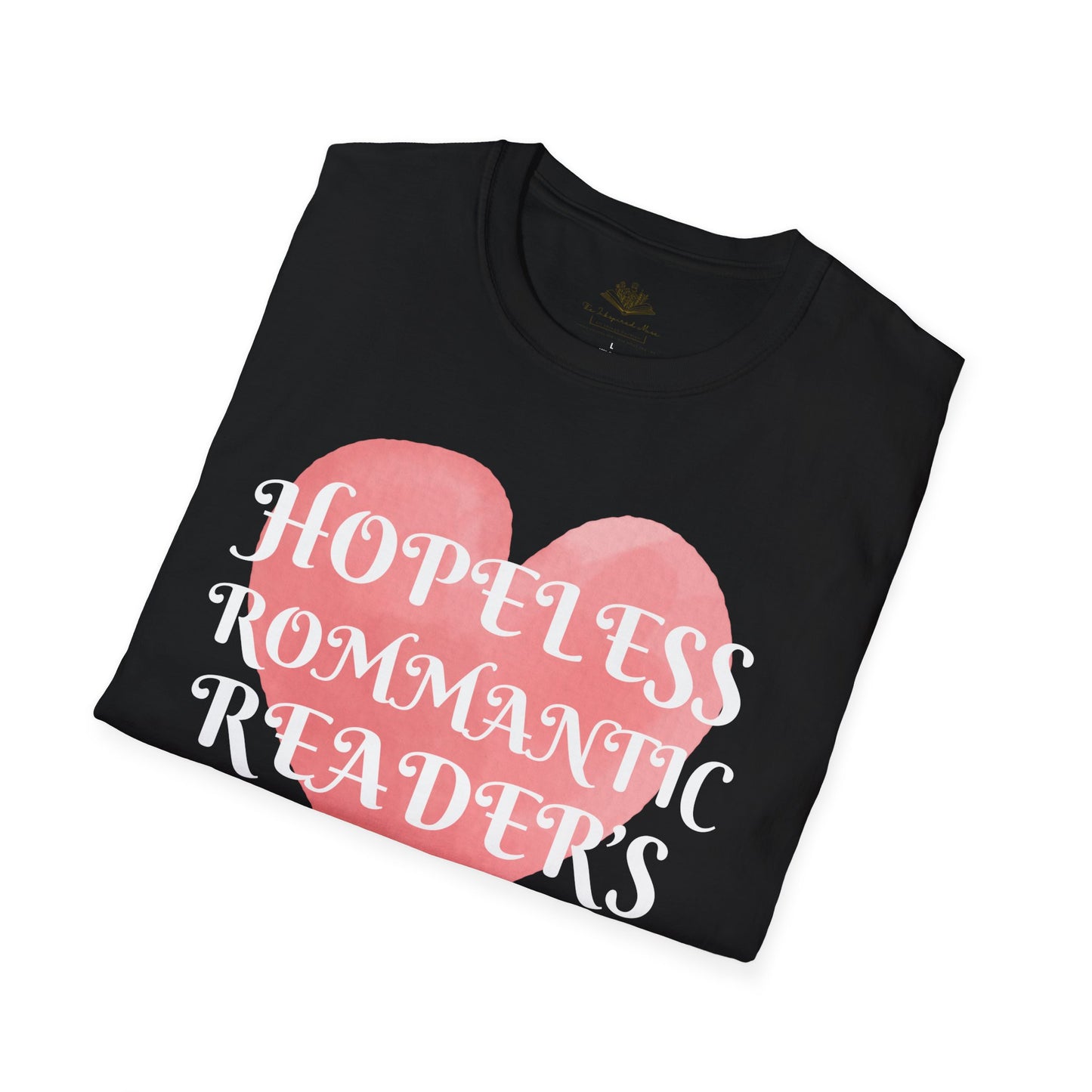 Hopeless Romantic Readers Unisex Softstyle T-Shirt, Book Lover Gift, Reader Apparel, Gift for Bookworms, Literary Humor Tee