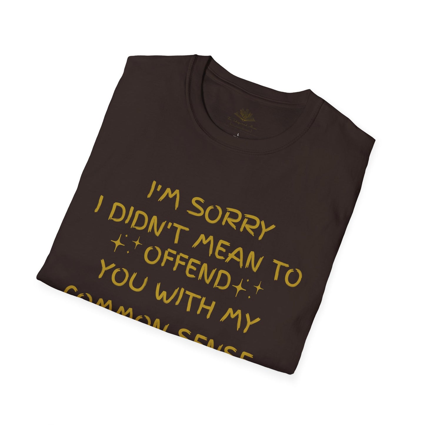 Unisex Humorous T-Shirt: "I'm Sorry I Didn't Mean to Offend" | Funny Gift for Friends, Casual Wear, Everyday Humor, Birthday Gift, Laughs