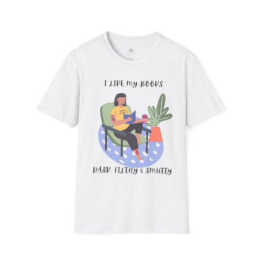 I Like My Books Dark, Filthy & Smutty T-Shirt, Unisex Softstyle Tee, Perfect Gift for Readers, Casual Everyday Wear, Great for Book Clubs, Birthday, and Holidays