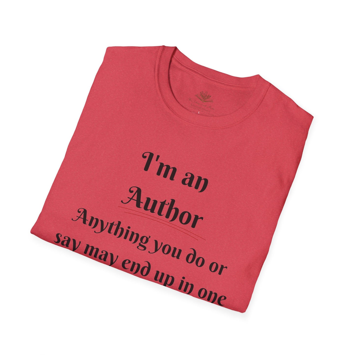 Author Quote T-Shirt, Gift for Writers, Literary Tee, Book Lover Apparel, Cute Author Shirt, Creative Writing Gift