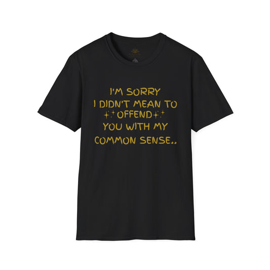 Unisex Humorous T-Shirt: "I'm Sorry I Didn't Mean to Offend" | Funny Gift for Friends, Casual Wear, Everyday Humor, Birthday Gift, Laughs