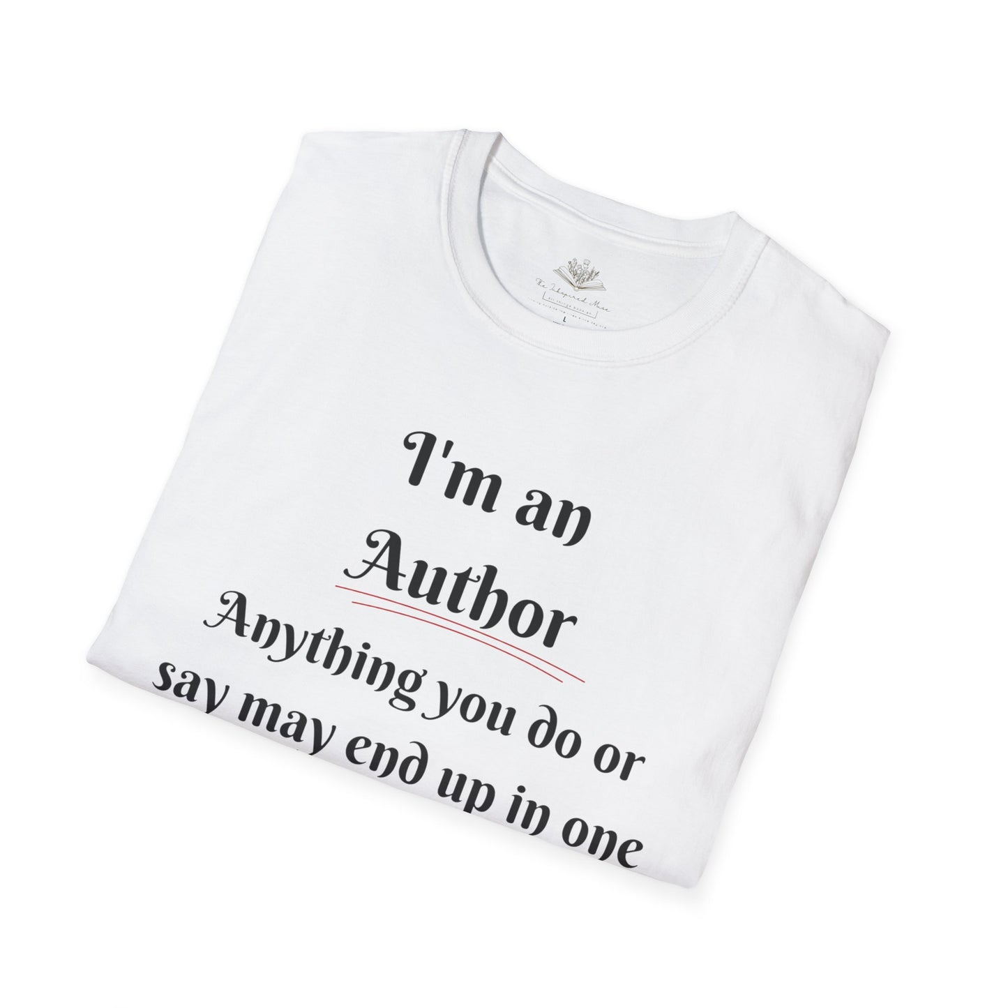 Author Quote T-Shirt, Gift for Writers, Literary Tee, Book Lover Apparel, Cute Author Shirt, Creative Writing Gift