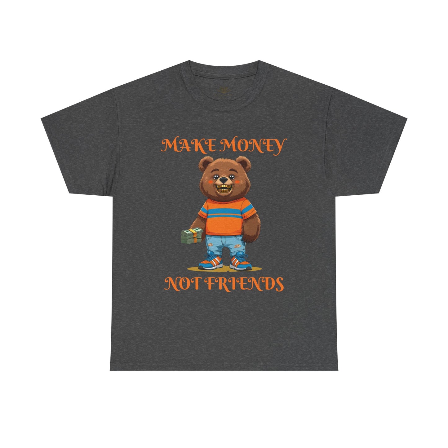 Make Money, Not Friends Graphic Tee