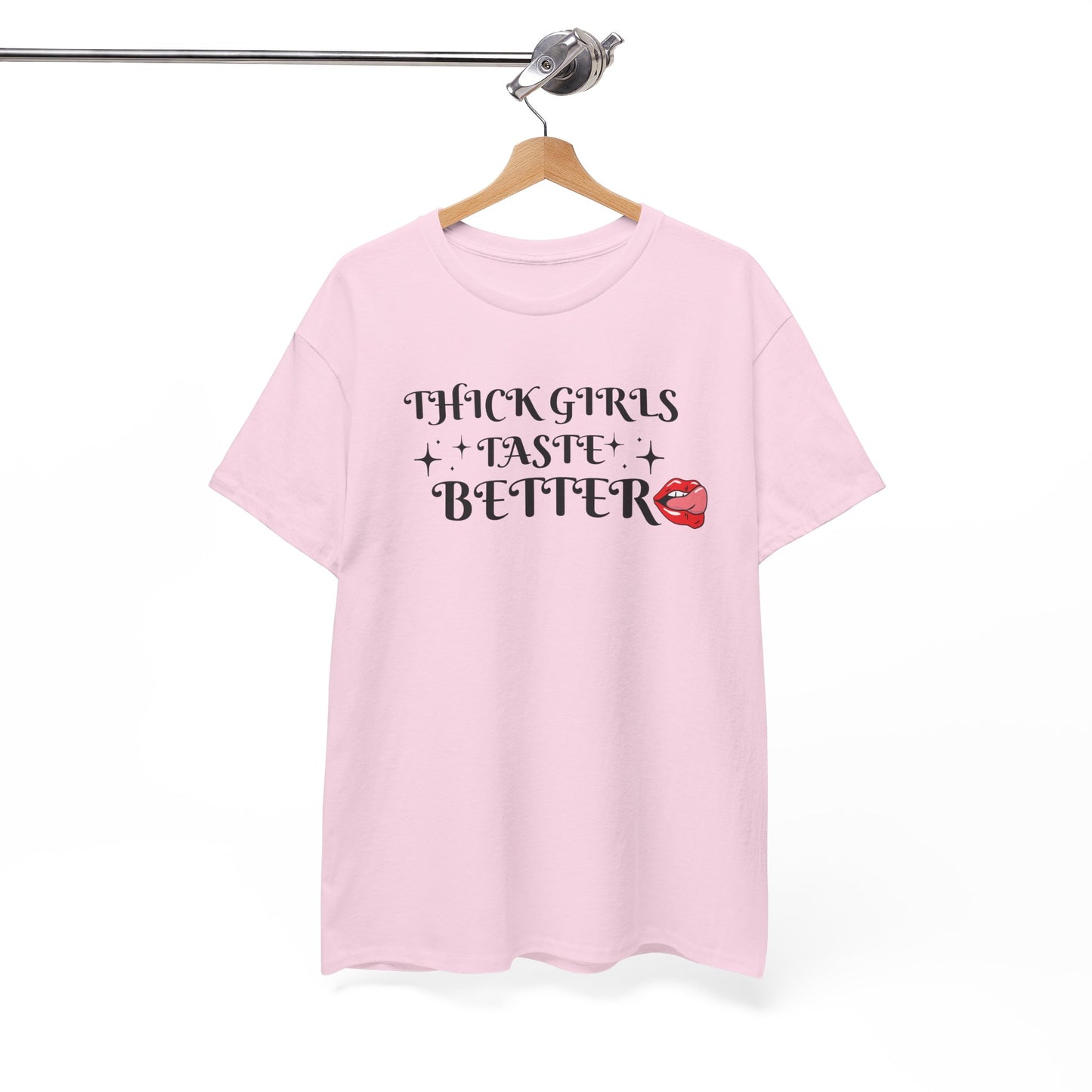 Thick Girls Taste Better Unisex Cotton Tee