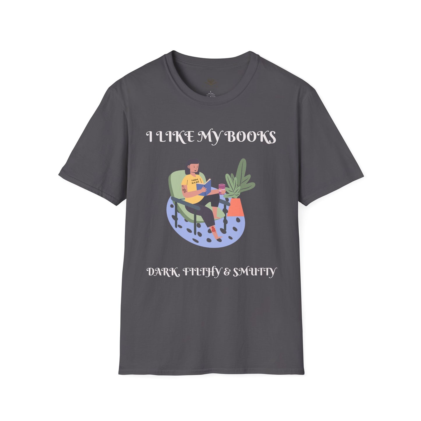 I Like My Books Drak, Filthy & Smutty Unisex Softstyle T-Shirt, Cozy Literary Shirt, Cool Book Lover Tee, Perfect Gift for Readers, Ideal for Casual Events